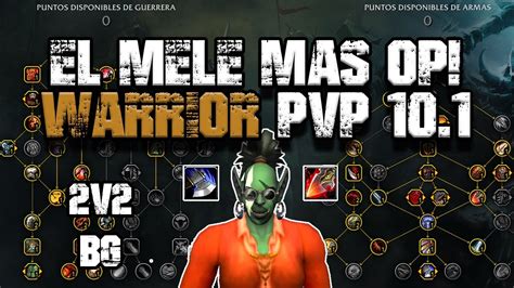 El Mele Mas Roto Del Wow Guerrero Armas World Of Warcraft Espa Ol