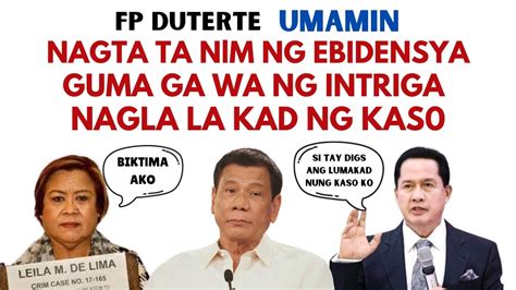 Fp Duterte Umamin Nagta T Nim Ng Ebldensya Guma Ga Wa Ng Intrlga