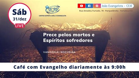 CAFÉ EVANGELHO Prece pelos mortos e Espíritos sofredores