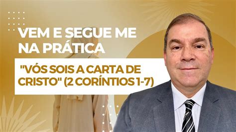 Vem E Segue Me Na Pr Tica V S Sois A Carta De Cristo Cor Ntios