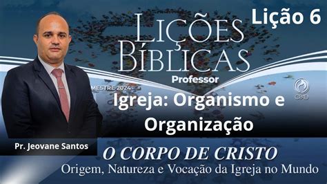 EBD Igreja Organismo e Organização Lição 6 Adultos EBD 1 Trimestre