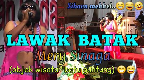 Mery Sinaga Lawak Batak Sibaen Mekkel Youtube