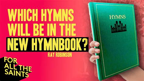 Creating A New Hymnbook For A Global Church Ray Robinson Youtube