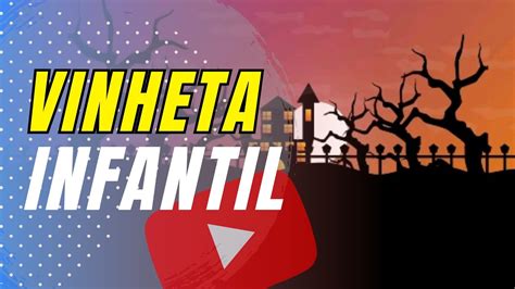 Vinhetas Para Canal Do Youtube Vinheta Infantil Para Baixar Youtube