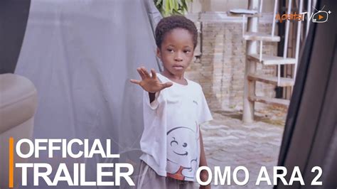 Omo Ara 2 Yoruba Movie 2023 Official Trailer Now Showing On