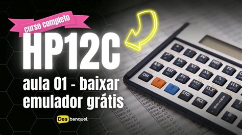 Hp12c Online Gratis - Aula 01 - Como BAIXAR o Emulador HP12C no PC | GRÁTIS - YouTube