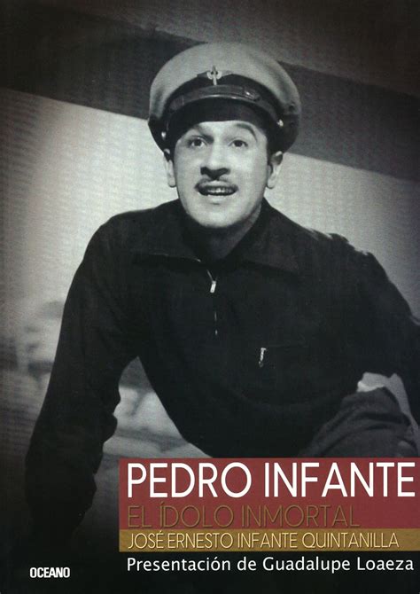 Pedro Infante El ídolo inmortal Spanish Edition Infante Quintanilla