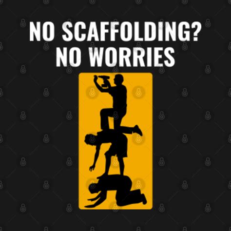 Scaffolder Scaffold Builder Scaffolding Platform Worker Funny Sayings