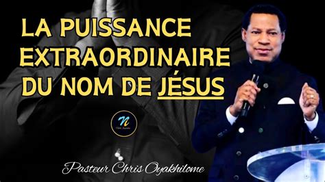 La Puissance Extraordinaire Du Nom De J Sus Pasteur Chris Oyakhilome En