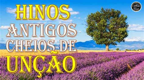 Harpa Crist Hinos Antigos Cheios De Un O Top Louvores Antigos