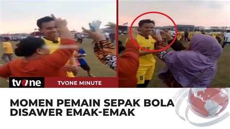 Usai Bertanding Pemain Sepak Bola Ini Disawer Emak Emak Tvone Minute