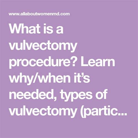 What is a vulvectomy procedure? Learn why/when it’s needed, types of ...