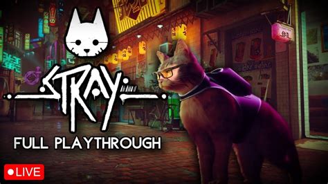 🔴live Stray Full Game Playthrough Youtube