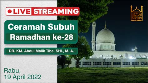 LIVE Ceramah Ba Da Subuh DR KM Ustadz Abdul Malik Tibe SHi M