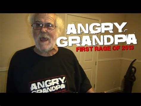 FIRST RAGE OF 2013 | Angry Grandpa | Know Your Meme