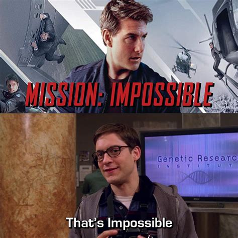 A Mission Impossible Meme Howd That Get In There Rraimimemes