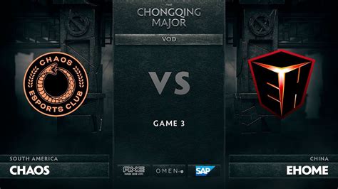 Chaos E C Vs EHOME Game 3 The Chongqing Major Group A YouTube