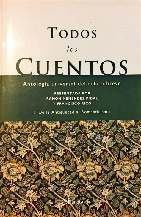 Todos Los Cuentos Antolog A Universal Del Relato Breve De La