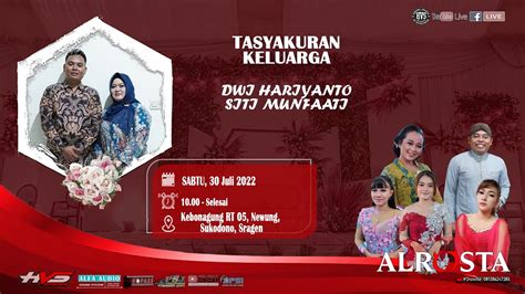 Live Stream Tasyakuran Kelurga Dwi Siti Campursari ALROSTA ALFA