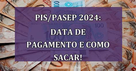 PIS PASEP 2024 Data De Pagamento E Como Sacar Garanta O Valor De R 1