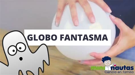 Vídeo El globo fantasma mini nautas Experimentos de ciencia para