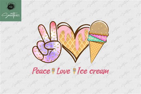 Peace Love Ice Cream Cute Design Graphic By Smoothies Art Creative