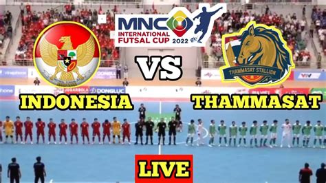 Jadwal Live Streaming Timnas Futsal Indonesia Vs Thammasat Stallion