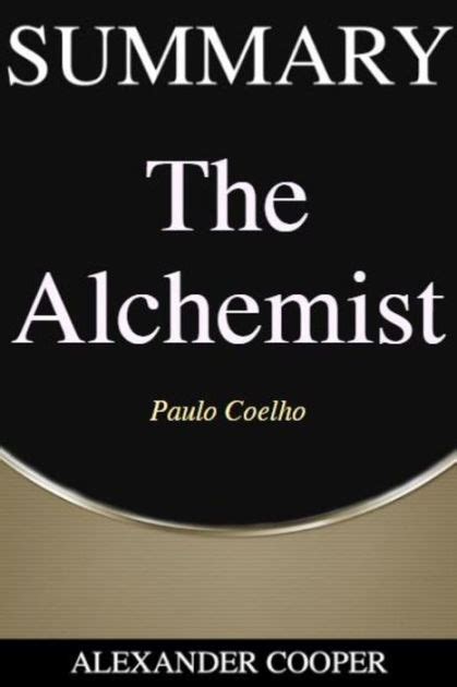 Summary Of The Alchemist By Paulo Coelho A Comprehensive Summary By