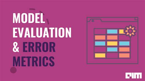 Practical Guide To Machine Learning Model Evaluation And Error Metrics