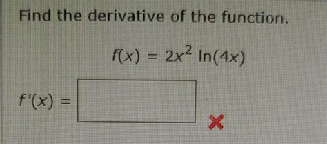 Solved Find The Derivative Of The Function F X 2x2