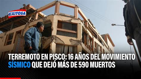 🔴🔵terremoto En Pisco 16 Años Del Movimiento Sísmico Que Dejó Más De 590 Muertos Youtube