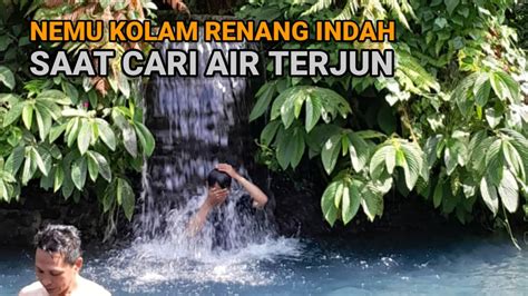 Niat Cari Air Terjun Malah Nemu Kolam Renang Indah Di Lombok Timur