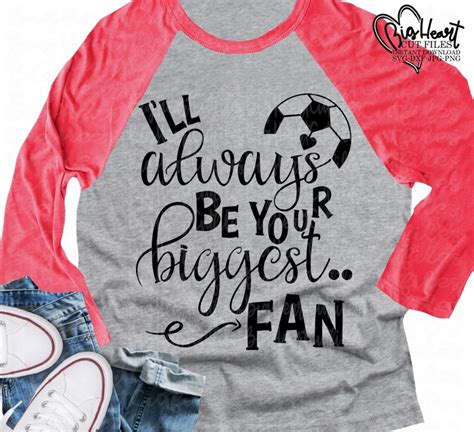 I Ll Always Be Your Biggest Fan Svg Soccer Svg Png Etsy