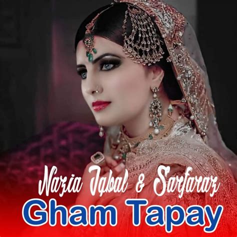 Gham Tapay Album By Nazia Iqbal Spotify