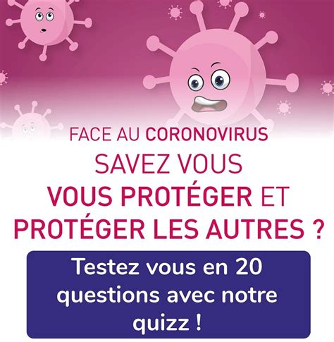 Face Au Coronavirus Saurez Vous Vous Protéger Et Protéger Vos Proches