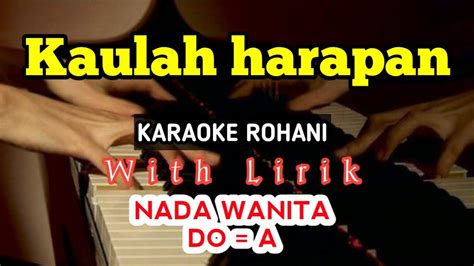 Kaulah Harapan Karaoke Rohani Do A Nada Rendah Nada