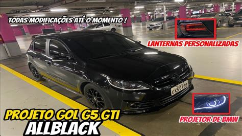 Projeto Gol G Gti Todas Modifica Es At O Momento Youtube