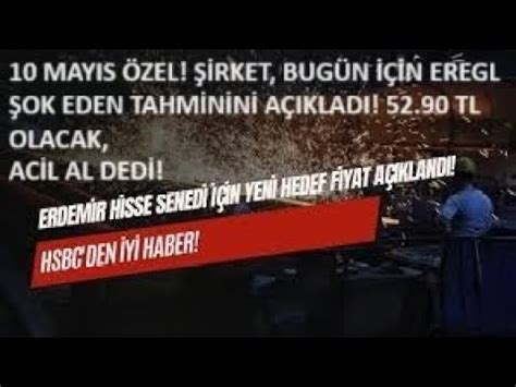 EREGL BUGÜN 10 MAYIS İÇİN 52 9 TL YE UÇUŞ DEDİ VE ACİL AL