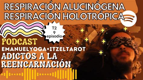 Respiracion Alucinógena Respiración Holotrópica Adictos a la