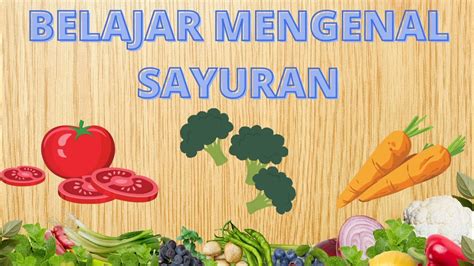 Belajar Mengenal Sayuran Sayur Sayuran Hewan Youtube