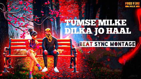 Free Fire Montage Tumse Milke Dilka Jo Haal Free Free Beat Montage