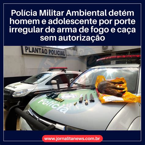 Polícia Militar Ambiental detém homem e adolescente por porte irregular