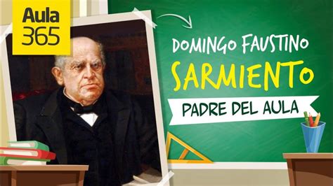 Domingo Faustino Sarmiento Mi Profesor De Fisiclick