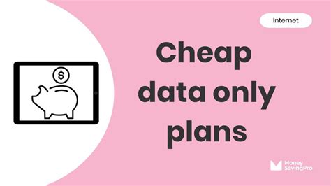 The Cheapest Data Only Plans Starting At 6 MoneySavingPro