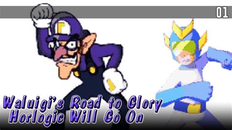 Waluigi S Road To Glory Horlogic Will Go On 01 YouTube