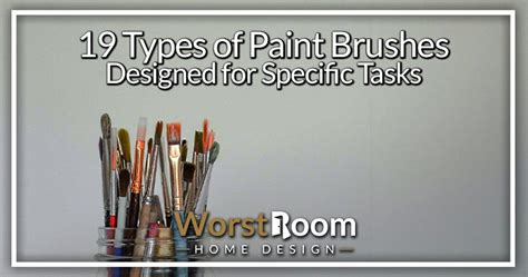 19 Types of Paint Brushes Designed for Specific Tasks - Worst Room