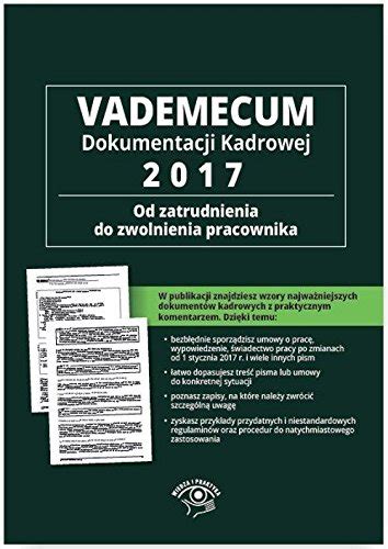 Amazon In Buy Vademecum Dokumentacji Kadrowej 2017 Od Zatrudnienia Do