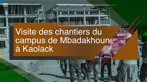 Etat D Avancement Des Chantiers Du Campus De Kaolack Mbadakhoune