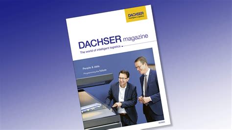 The New DACHSER Magazine Is Here