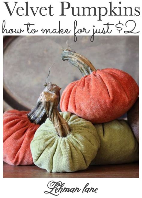 How To Make Velvet Pumpkins For Less Than 2 Easy Diy And Looks Beautiful Lehman Lane